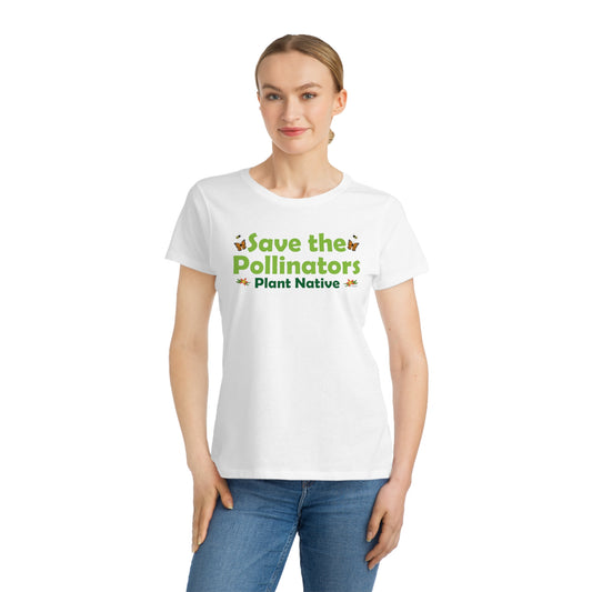 Save the Pollinators, Plant Native Women’s Organic Classic T-Shirt: A Stylish and Eco-Friendly Choice